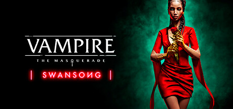 Vampire: The Masquerade – Swansong-G1游戏社区