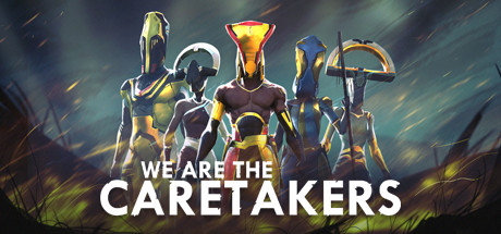 We Are The Caretakers-游戏公社