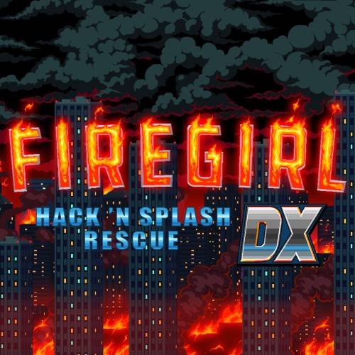 Firegirl: Hack 'n Splash Rescue DX破解游戏下载-游戏公社