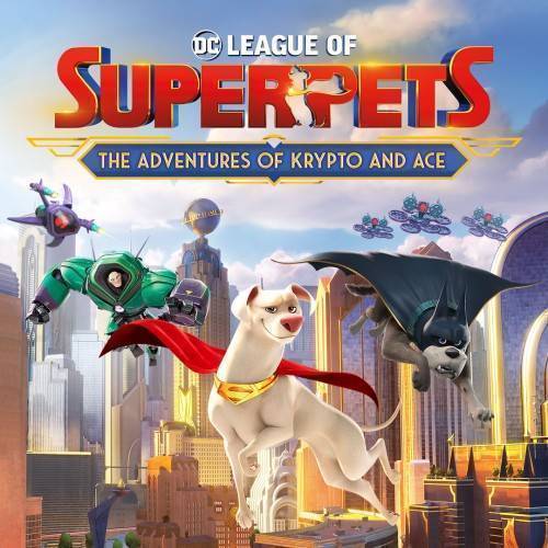 DC League of Super-Pets: The Adventures of Krypto and Ace