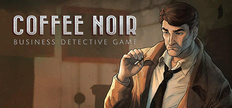 Coffee Noir - Business Detective Game破解资源下载-G1游戏社区