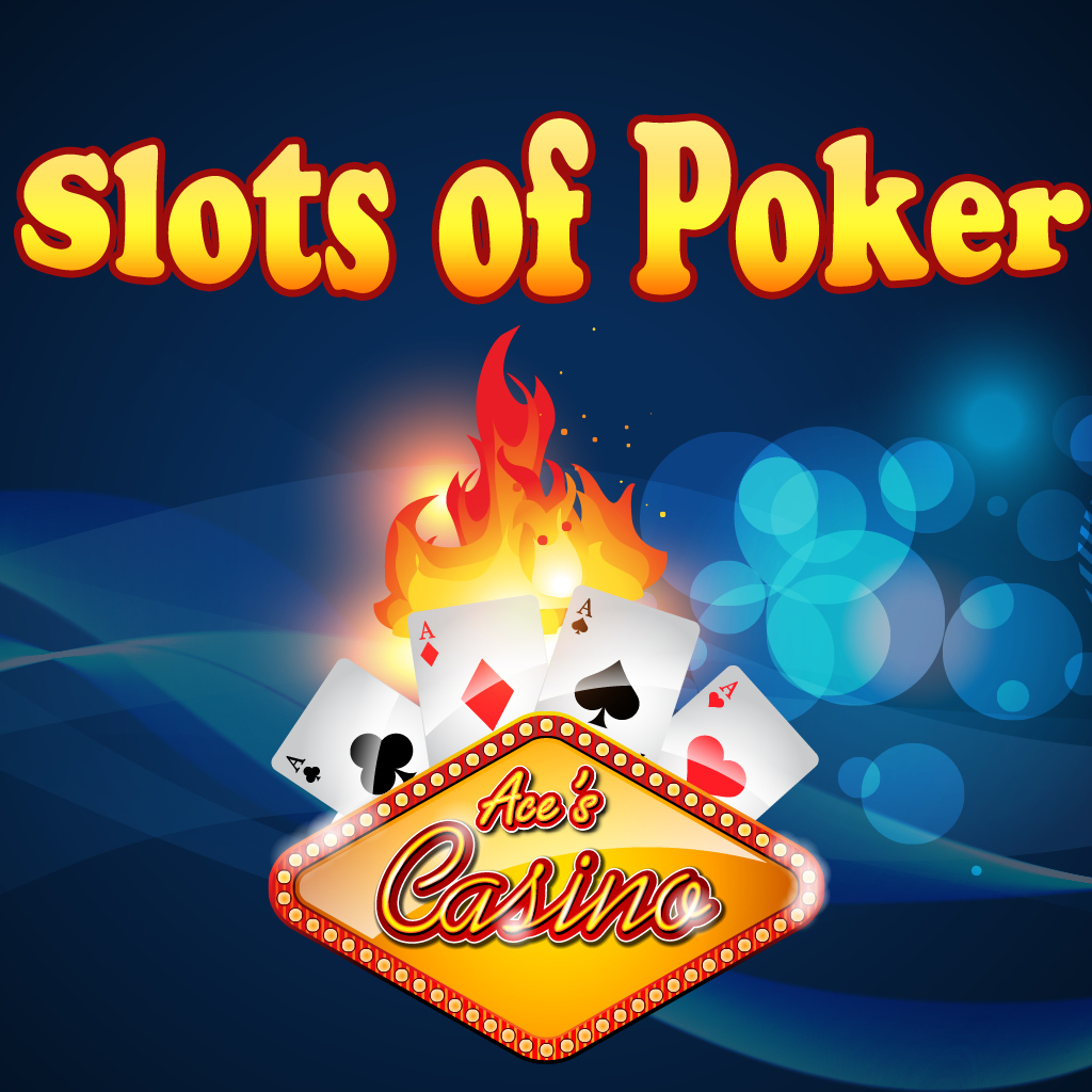 Slots of Poker at Aces Casino